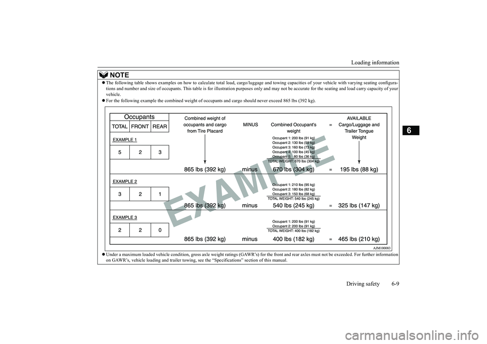 MITSUBISHI OUTLANDER III 2018  Owners Manual Loading informationDriving safety 6-9
6
NOTE
The following table shows examples on how to
 calculate tota
l load, cargo/luggage and towing capa
cities of your vehicle with var
ying seating configur