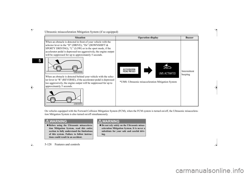 MITSUBISHI OUTLANDER III 2017  Owners Manual Ultrasonic misacceleration Miti
gation System (if so equipped)
5
On vehicles equipped with the Fo 
rward Collision Mitigation System (FCM), when th
e FCM system is turned on/off, the Ultrasonic m
isac
