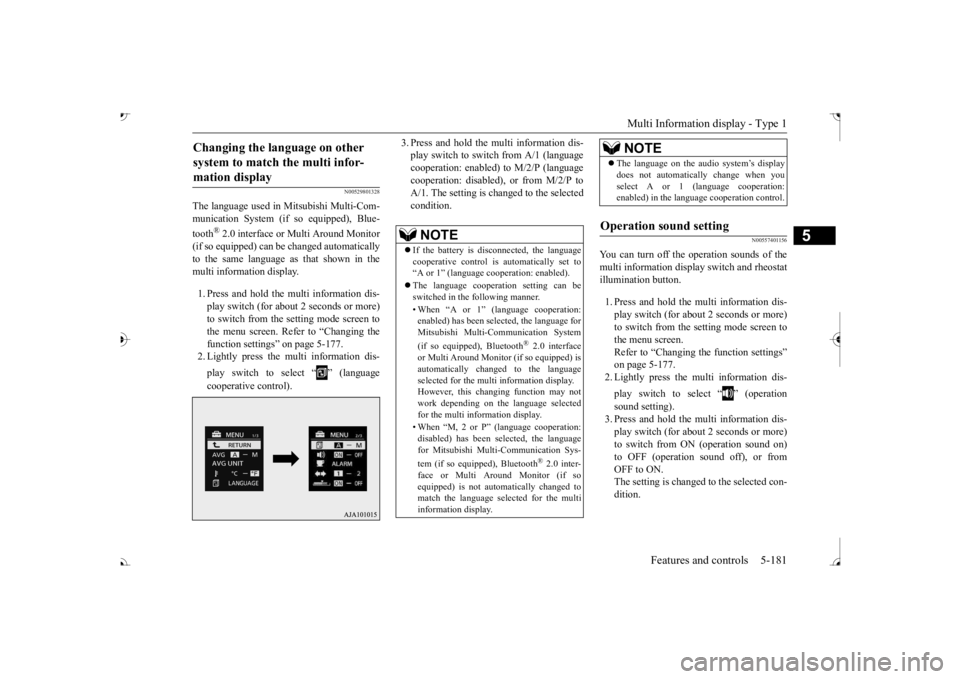 MITSUBISHI OUTLANDER III 2017  Owners Manual Multi Information display - Type 1 
Features and controls 5-181
5
N00529801328
The language used in Mitsubishi Multi-Com- munication System (if  
so equipped), Blue- 
tooth
® 2.0 interface or Multi A