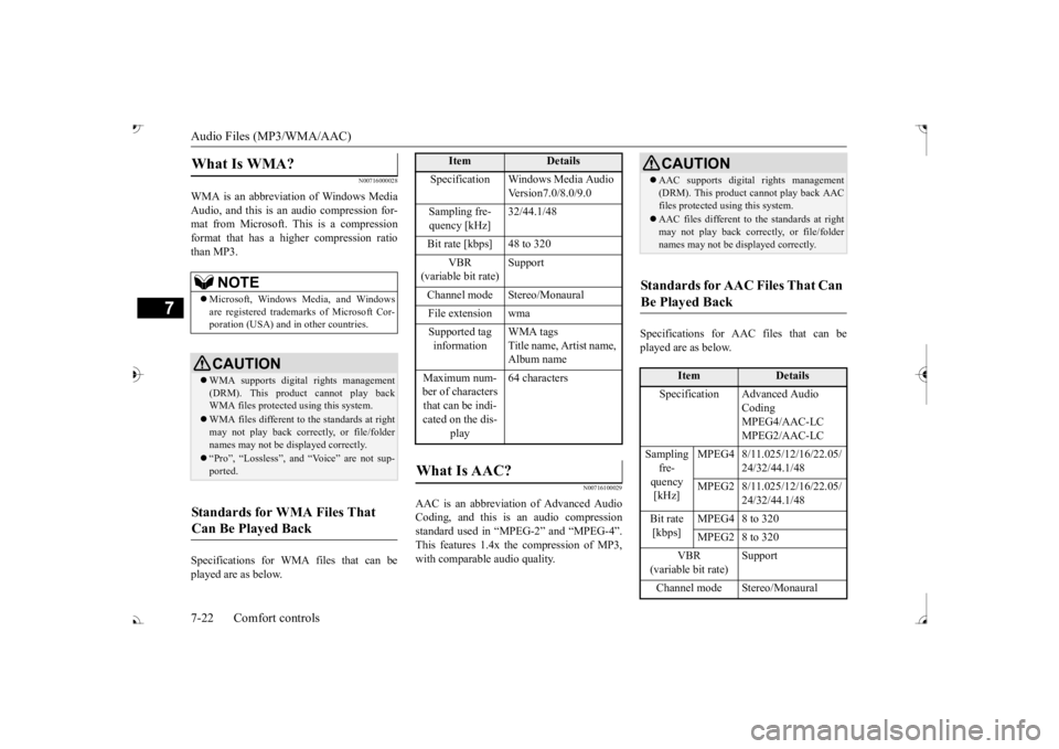 MITSUBISHI OUTLANDER III 2017 Owners Manual Audio Files (MP3/WMA/AAC) 7-22 Comfort controls
7
N00716000028
WMA is an abbreviation of Windows Media Audio, and this is an audio compression for- mat from Microsoft. This is a compressionformat that MITSUBISHI OUTLANDER III 2017 Owners Manual Audio Files (MP3/WMA/AAC) 7-22 Comfort controls
7
N00716000028
WMA is an abbreviation of Windows Media Audio, and this is an audio compression for- mat from Microsoft. This is a compressionformat that