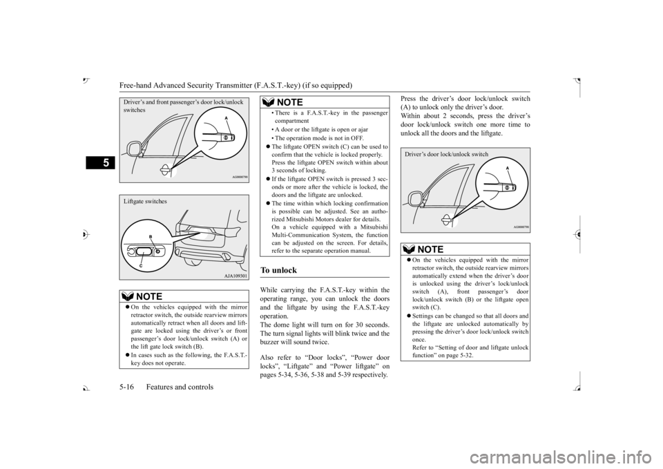 MITSUBISHI OUTLANDER III 2017  Owners Manual Free-hand Advanced 
Security Transmitter (F.A.S
.T.-key) (if so equipped)
5
While carrying the F.A.S.T.-key within the operating range, you can unlock the doors and the liftgate by using the F.A.S.T.-