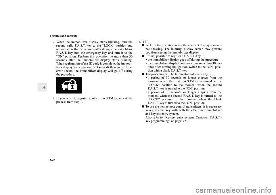 MITSUBISHI OUTLANDER XL 2010 Owners Manual 3-46 Features and controls
3
7. When the immobilizer display starts blinking, turn the
second valid F.A.S.T.-key to the “LOCK” position and
remove it. Within 30 seconds after doing so, insert a bl MITSUBISHI OUTLANDER XL 2010 Owners Manual 3-46 Features and controls
3
7. When the immobilizer display starts blinking, turn the
second valid F.A.S.T.-key to the “LOCK” position and
remove it. Within 30 seconds after doing so, insert a bl