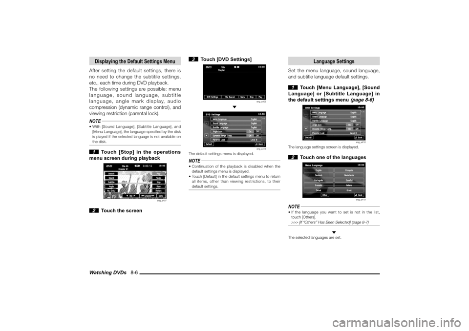 MITSUBISHI LANCER 2010 8.G MMCS Manual Watching DVDs 8-6Displaying the Default Settings MenuAfter setting the default settings, there is
no need to change the subtitile settings,
etc., each time during DVD playback.
The following setti MITSUBISHI LANCER 2010 8.G MMCS Manual Watching DVDs 8-6Displaying the Default Settings MenuAfter setting the default settings, there is
no need to change the subtitile settings,
etc., each time during DVD playback.
The following setti