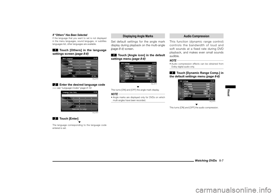 MITSUBISHI LANCER 2010 8.G MMCS Manual Watching DVDs   8-7
Visual
If “Others” Has Been SelectedIf the language that you want to set is not displayed 
in the menu languages, sound languges, or subtitles 
languages list, other languages 