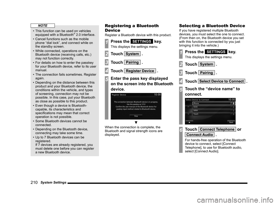 MITSUBISHI LANCER EVOLUTION 2014 10.G MMCS Manual 210 System Settings
NOTE
• This function can be used on vehicles
equipped with a Bluetooth® 2.0 interface.
• Cancel functions such as the mobile
phone “dial lock”, and connect while on
MITSUBISHI LANCER EVOLUTION 2014 10.G MMCS Manual 210 System Settings
NOTE
• This function can be used on vehicles
equipped with a Bluetooth® 2.0 interface.
• Cancel functions such as the mobile
phone “dial lock”, and connect while on