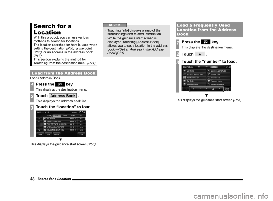 MITSUBISHI LANCER EVOLUTION 2014 10.G MMCS Manual 48 Search for a Location
Search for a
Location
With this product, you can use various
methods to search for locations.
The location searched for here is used when
setting the destination
(P46), MITSUBISHI LANCER EVOLUTION 2014 10.G MMCS Manual 48 Search for a Location
Search for a
Location
With this product, you can use various
methods to search for locations.
The location searched for here is used when
setting the destination
(P46),