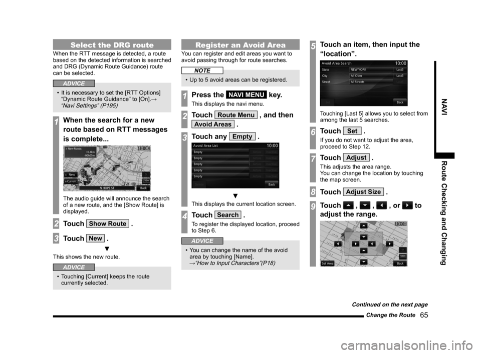MITSUBISHI LANCER EVOLUTION 2014 10.G MMCS Manual Change the Route 65
NAVI Route Checking and Changing
Select the DRG route
When the RTT message is detected, a route
based on the detected information is searched
and DRG (Dynamic Route Guidance) r MITSUBISHI LANCER EVOLUTION 2014 10.G MMCS Manual Change the Route 65
NAVI Route Checking and Changing
Select the DRG route
When the RTT message is detected, a route
based on the detected information is searched
and DRG (Dynamic Route Guidance) r