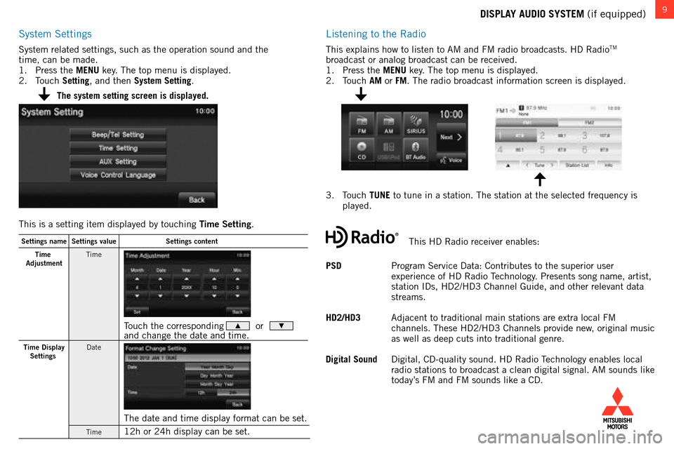 MITSUBISHI LANCER RALLIART 2014 8.G Owners Handbook 9DISPLAY AUDIO SYSTEM (if equipped)
system settings
system related settings, such as the operation sound and the 
time, can be made.
1. 
 
Press the 
 MENU key.  t he top menu is displayed.
2. 
  t
ou