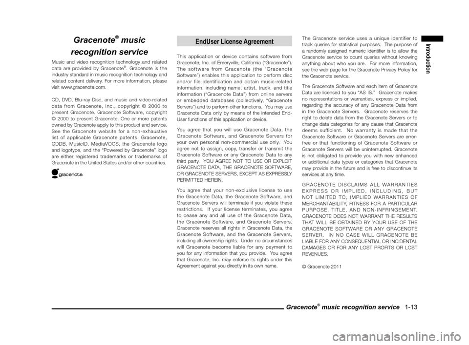 MITSUBISHI LANCER SPORTBACK 2012 8.G Owners Manual Gracenote® music recognition service   1-13
IntroductionGracenote® music 
recognition service
Music and video recognition technology and related 
data are provided by Gracenote®. Gracenote is the 

