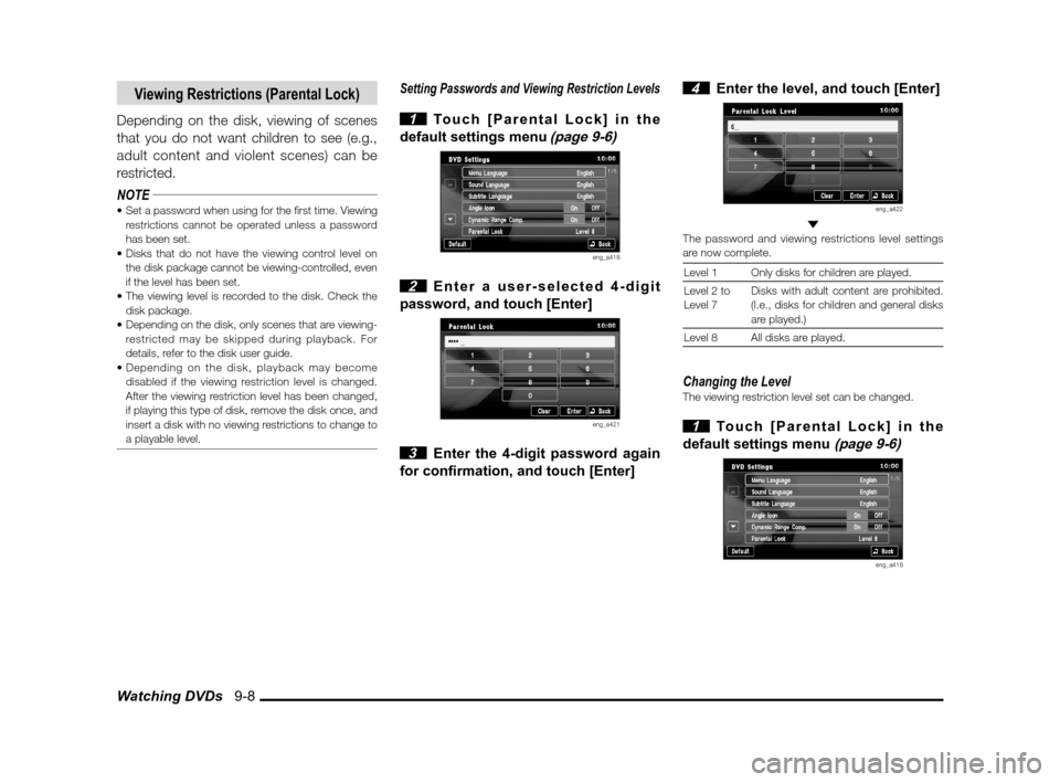 MITSUBISHI LANCER SPORTBACK 2013 8.G MMCS Manual Watching DVDs 9-8
Viewing Restrictions (Parental Lock)
Depending on the disk, viewing of scenes
that you do not want children to see (e.g.,
adult content and violent scenes) can be
restricted.
NO MITSUBISHI LANCER SPORTBACK 2013 8.G MMCS Manual Watching DVDs 9-8
Viewing Restrictions (Parental Lock)
Depending on the disk, viewing of scenes
that you do not want children to see (e.g.,
adult content and violent scenes) can be
restricted.
NO