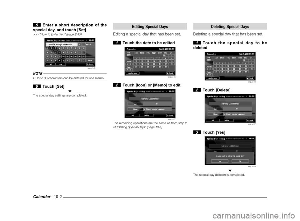 MITSUBISHI LANCER SPORTBACK 2013 8.G MMCS Manual Calendar   10-2
 5  Enter a short description of the 
special day, and touch [Set]
>>> “How to Enter Text” (page 2-13)
eng_a145
NOTE
 6 Touch [Set] The special day settings are completed.
Editing 