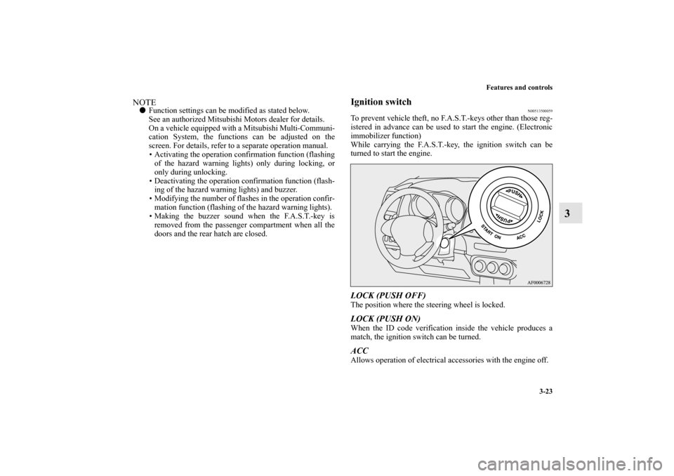 MITSUBISHI LANCER SPORTBACK 2013 8.G Owners Manual Features and controls
3-23
3
NOTEFunction settings can be modified as stated below.
See an authorized Mitsubishi Motors dealer for details.
On a vehicle equipped with a Mitsubishi Multi-Communi-
cati MITSUBISHI LANCER SPORTBACK 2013 8.G Owners Manual Features and controls
3-23
3
NOTEFunction settings can be modified as stated below.
See an authorized Mitsubishi Motors dealer for details.
On a vehicle equipped with a Mitsubishi Multi-Communi-
cati