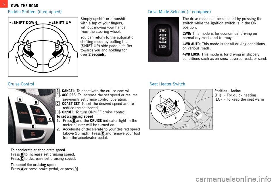 MITSUBISHI LANCER SPORTBACK 2014 8.G Owners Handbook A - CANCEL: to deactivate the cruise control
B - ACC RES: to increase the set speed or resume
previously set cruise control operation.
C
- COAST SET: t
o set the desired speed and to
reduce the s MITSUBISHI LANCER SPORTBACK 2014 8.G Owners Handbook A - CANCEL: to deactivate the cruise control
B - ACC RES: to increase the set speed or resume
previously set cruise control operation.
C
- COAST SET: t
o set the desired speed and to
reduce the s