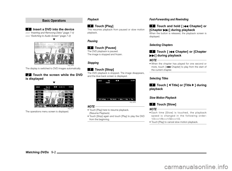 MITSUBISHI OUTLANDER SPORT 2011 3.G MMCS Manual Watching DVDs 9-2
Basic Operations
1 Insert a DVD into the device>>> “Inserting and Removing Disks” (page 7-4)>>> “Switching to Audio Screen” (page 7-3)
eng_a406The display is switched t MITSUBISHI OUTLANDER SPORT 2011 3.G MMCS Manual Watching DVDs 9-2
Basic Operations
1 Insert a DVD into the device>>> “Inserting and Removing Disks” (page 7-4)>>> “Switching to Audio Screen” (page 7-3)
eng_a406The display is switched t