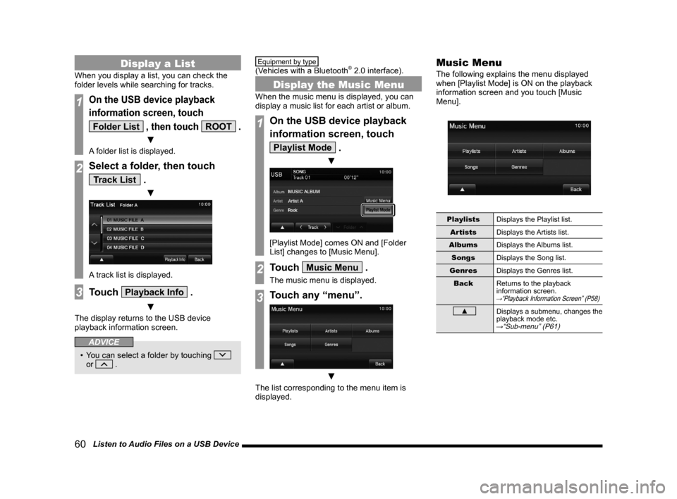 MITSUBISHI OUTLANDER SPORT 2014 3.G Display Audio Manual 60   Listen to Audio Files on a USB Device
Display a List
When you display a list, you can check the 
folder levels while searching for tracks.
1On the USB device playback 
information screen, touch 
