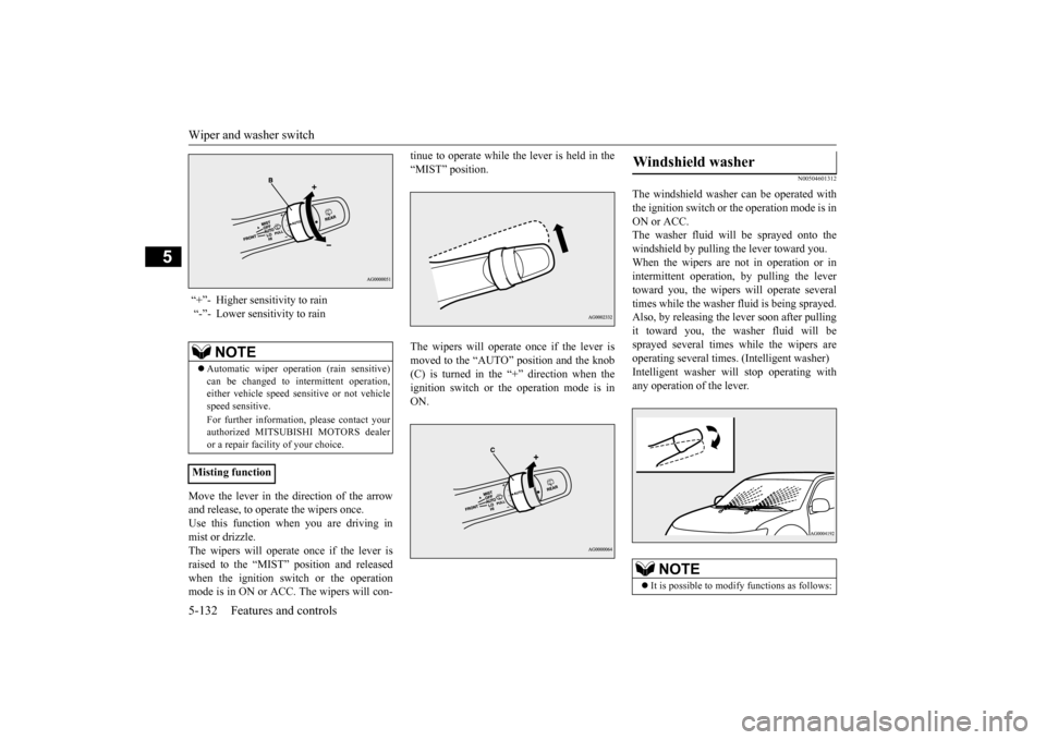 MITSUBISHI OUTLANDER SPORT 2015 3.G Owners Manual Wiper and washer switch 5-132 Features and controls
5
Move the lever in the direction of the arrow and release, to operate the wipers once. Use this function when you are driving inmist or drizzle. Th MITSUBISHI OUTLANDER SPORT 2015 3.G Owners Manual Wiper and washer switch 5-132 Features and controls
5
Move the lever in the direction of the arrow and release, to operate the wipers once. Use this function when you are driving inmist or drizzle. Th