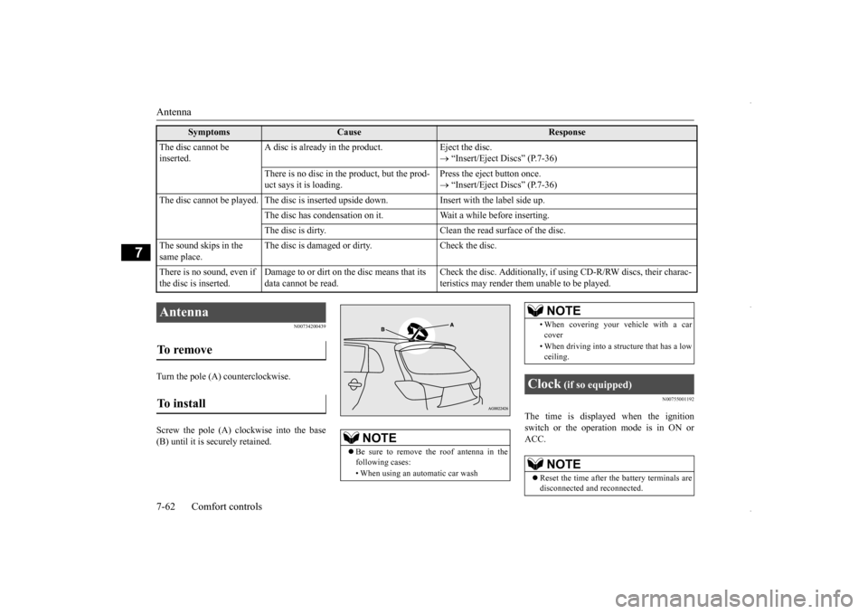 MITSUBISHI OUTLANDER SPORT 2016 3.G Owners Manual Antenna 7-62 Comfort controls
7
N00734200439
Turn the pole (A) counterclockwise. Screw the pole (A) clockwise into the base (B) until it is securely retained.
N00755001192
The time is displayed when t