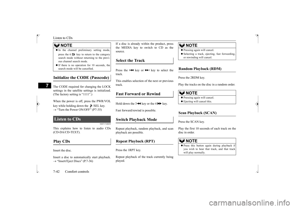 MITSUBISHI OUTLANDER SPORT 2017 3.G Owners Manual Listen to CDs 7-42 Comfort controls
7
The CODE required for changing the LOCK settings in the satellite settings is initialized.(The factory setting is “1111”.) When the power is off, press the PW MITSUBISHI OUTLANDER SPORT 2017 3.G Owners Manual Listen to CDs 7-42 Comfort controls
7
The CODE required for changing the LOCK settings in the satellite settings is initialized.(The factory setting is “1111”.) When the power is off, press the PW