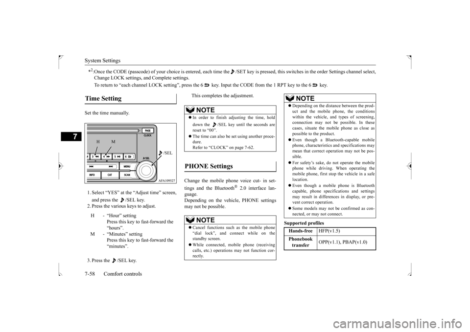 MITSUBISHI OUTLANDER SPORT 2017 3.G Owners Manual System Settings 7-58 Comfort controls
7
Set the time manually. 1. Select “YES” at the “Adjust time” screen, and press the /SEL key. 2. Press the various keys to adjust. 3. Press the /SEL key MITSUBISHI OUTLANDER SPORT 2017 3.G Owners Manual System Settings 7-58 Comfort controls
7
Set the time manually. 1. Select “YES” at the “Adjust time” screen, and press the /SEL key. 2. Press the various keys to adjust. 3. Press the /SEL key