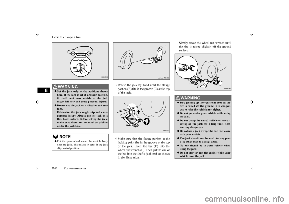 MITSUBISHI OUTLANDER SPORT 2017 3.G Owners Manual How to change a tire 8-8 For emergencies
8
3. Rotate the jack by hand until the flange portion (B) fits in the groove (C) at the top of the jack. 4. Make sure that the flange portion at the jacking po MITSUBISHI OUTLANDER SPORT 2017 3.G Owners Manual How to change a tire 8-8 For emergencies
8
3. Rotate the jack by hand until the flange portion (B) fits in the groove (C) at the top of the jack. 4. Make sure that the flange portion at the jacking po