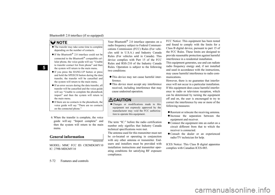 MITSUBISHI iMiEV 2017 1.G Owners Manual Bluetooth® 2.0 interface (if so equipped) 5-72 Features and controls
5
6. When the transfer is complete, the voice guide will say “Import complete” and then the system will return to the mainmenu MITSUBISHI iMiEV 2017 1.G Owners Manual Bluetooth® 2.0 interface (if so equipped) 5-72 Features and controls
5
6. When the transfer is complete, the voice guide will say “Import complete” and then the system will return to the mainmenu