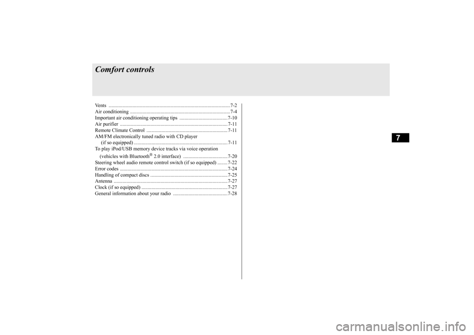 MITSUBISHI iMiEV 2017 1.G Owners Manual 7
Comfort controlsVents ................................................................................................7-2 Air conditioning ..........
...........
...........
...........
.......... MITSUBISHI iMiEV 2017 1.G Owners Manual 7
Comfort controlsVents ................................................................................................7-2 Air conditioning ..........
...........
...........
...........
..........