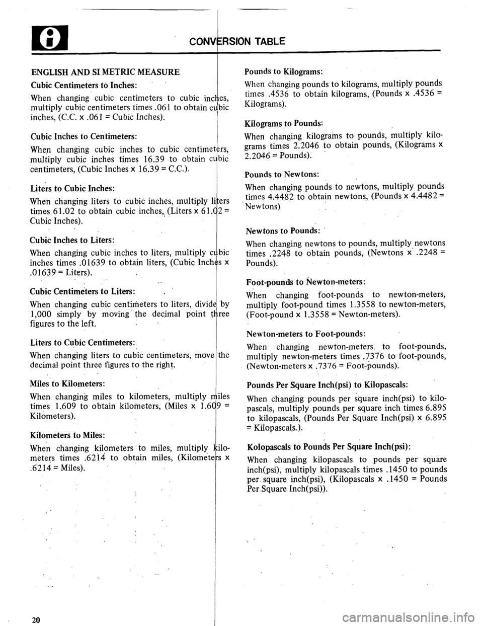 MITSUBISHI MONTERO 1984 1.G Workshop Manual u t CON
ENGLISH AND SI METRIC MEASURE
Cubic Centimeters to Inches:
When changing cubic centimeters to cubic inc
multiply cubic centimeters times .06 1 to obtain c
inches, (C.C. x .061 = Cubic Inc MITSUBISHI MONTERO 1984 1.G Workshop Manual u t CON
ENGLISH AND SI METRIC MEASURE
Cubic Centimeters to Inches:
When changing cubic centimeters to cubic inc
multiply cubic centimeters times .06 1 to obtain c
inches, (C.C. x .061 = Cubic Inc