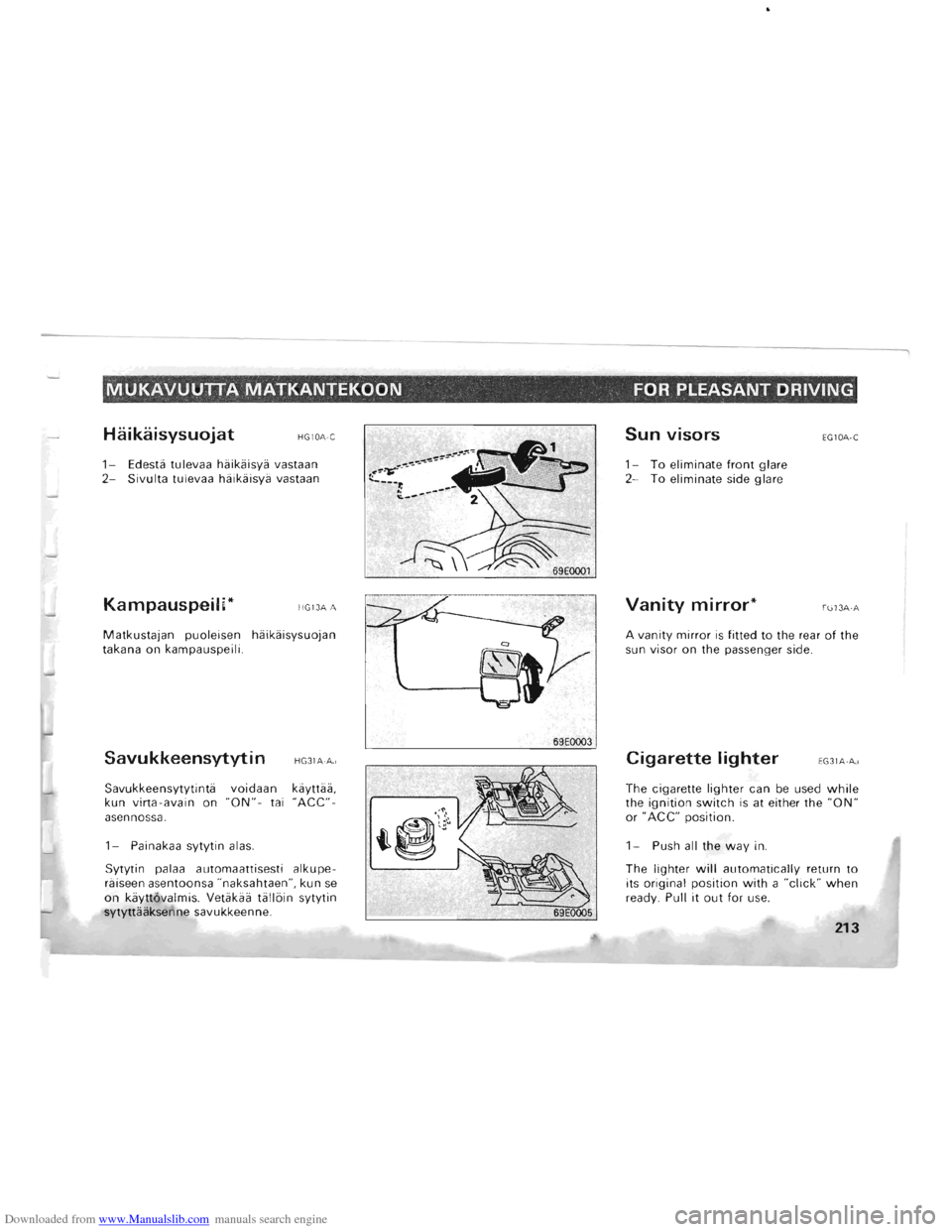 MITSUBISHI PAJERO 1996 2.G Owners Manual Downloaded from www.Manualslib.com manuals search engine MUKAVUUTTA MATKANTEKOON FOR PLEASANT DRIVING
Haikaisysuojat HGlOA-C
1-Edestii tulevaa hiiikiiisyii vastaan 2-Sivulta tulevaa hiiikiiisyii MITSUBISHI PAJERO 1996 2.G Owners Manual Downloaded from www.Manualslib.com manuals search engine MUKAVUUTTA MATKANTEKOON FOR PLEASANT DRIVING
Haikaisysuojat HGlOA-C
1-Edestii tulevaa hiiikiiisyii vastaan 2-Sivulta tulevaa hiiikiiisyii