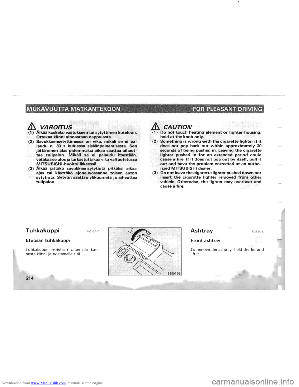 MITSUBISHI PAJERO 1996 2.G Owners Manual Downloaded from www.Manualslib.com manuals search engine NIt,:II<AVUUTTA MATKANTEKOON . FOR PLEASANT DRIVING~ r ~"". _ "., • " ,
& VAROITUS (1) Alkaa koskeko vastukseen tai sytyttimen k MITSUBISHI PAJERO 1996 2.G Owners Manual Downloaded from www.Manualslib.com manuals search engine NIt,:II<AVUUTTA MATKANTEKOON . FOR PLEASANT DRIVING~ r ~"". _ "., • " ,
& VAROITUS (1) Alkaa koskeko vastukseen tai sytyttimen k