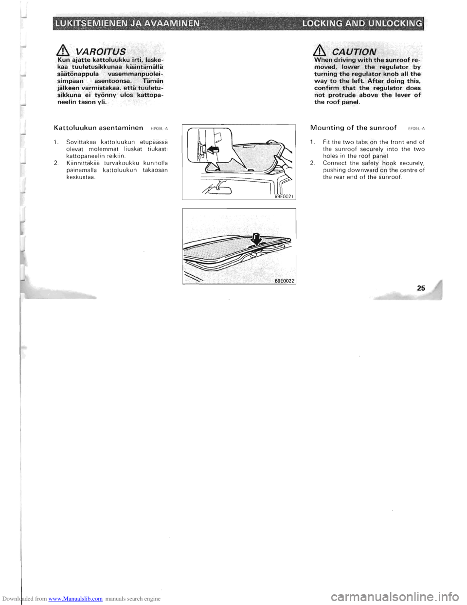 MITSUBISHI PAJERO 1996 2.G Owners Manual Downloaded from www.Manualslib.com manuals search engine LUKITSEMIENEN JA AVAAMINEN . _ LOCKING AND UNLOCKING . . " "
& VAROITUS Kun ajatte kattoluukkuirti. laske
kaa tuuletusikkunaa kaantamalla MITSUBISHI PAJERO 1996 2.G Owners Manual Downloaded from www.Manualslib.com manuals search engine LUKITSEMIENEN JA AVAAMINEN . _ LOCKING AND UNLOCKING . . " "
& VAROITUS Kun ajatte kattoluukkuirti. laske
kaa tuuletusikkunaa kaantamalla