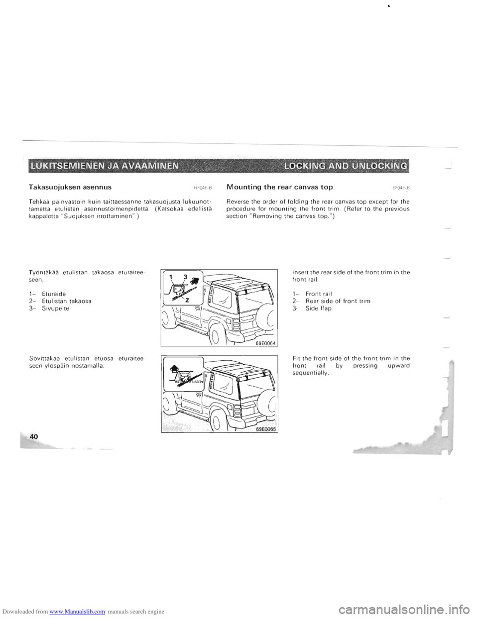 MITSUBISHI PAJERO 1996 2.G Owners Manual Downloaded from www.Manualslib.com manuals search engine LUKITSEMIENEN JA AVAAMINEN "  , --, LOCKING,AND UNLOCKII\IG . . . . ~ " ~  
Takasuojuksen  asennus HF04F-B 
Tehkiia piiinvastoin kuin taitta