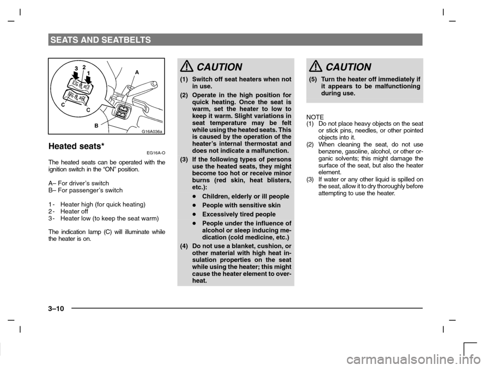 MITSUBISHI CARISMA 2000 1.G Owners Manual SEATS AND SEATBELTS
3–10
G16A036a
Heated seats*EG16A-O
The heated seats can be operated with the
ignition switch in the “ON” position.
A– For driver’s switch
B– For passenger’s switch
1- MITSUBISHI CARISMA 2000 1.G Owners Manual SEATS AND SEATBELTS
3–10
G16A036a
Heated seats*EG16A-O
The heated seats can be operated with the
ignition switch in the “ON” position.
A– For driver’s switch
B– For passenger’s switch
1-