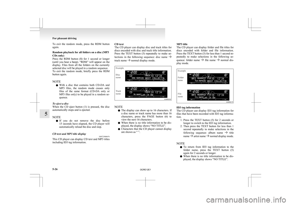 MITSUBISHI L200 2010 4.G Owners Manual To exit the random mode, press the RDM button
again.
Random playback for all folders on a disc (MP3
CDs only)
Press
the RDM button (8) for 1 second or longer
(until you hear a bee MITSUBISHI L200 2010 4.G Owners Manual To exit the random mode, press the RDM button
again.
Random playback for all folders on a disc (MP3
CDs only)
Press
the RDM button (8) for 1 second or longer
(until you hear a bee