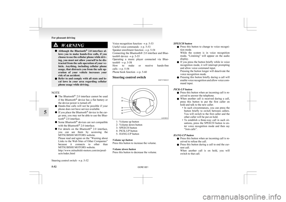 MITSUBISHI L200 2010 4.G Owners Manual WARNING
l Although the Bluetooth ®
2.0 interface al-
lows you to make hands-free calls, if you
choose to use the cellular phone while driv-
ing, you must not allow yourself to be dis-
tr MITSUBISHI L200 2010 4.G Owners Manual WARNING
l Although the Bluetooth ®
2.0 interface al-
lows you to make hands-free calls, if you
choose to use the cellular phone while driv-
ing, you must not allow yourself to be dis-
tr