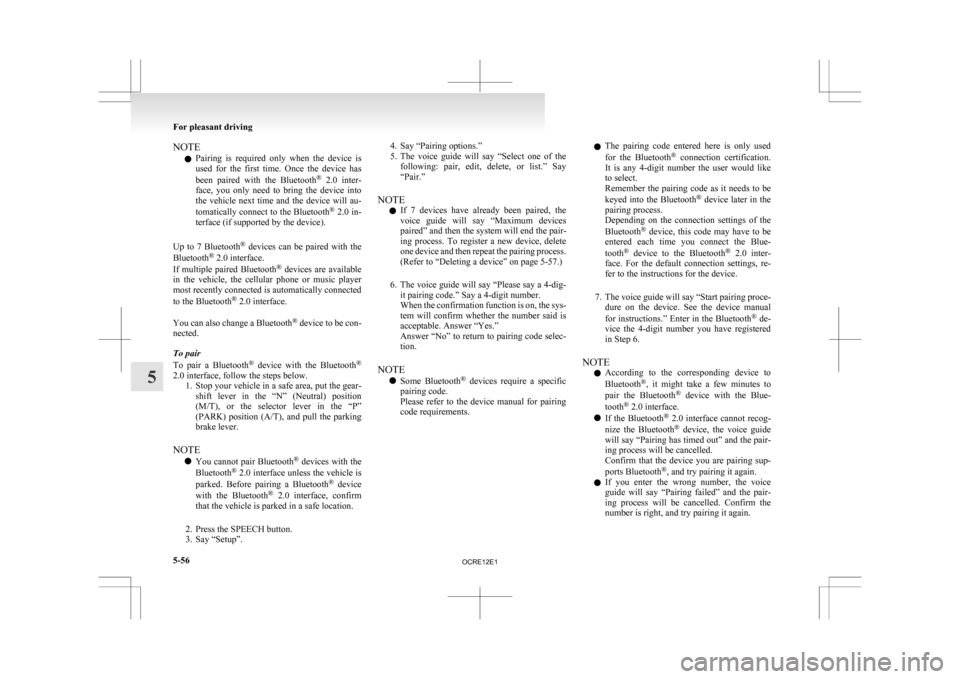 MITSUBISHI L200 2010 4.G Owners Manual NOTE
l Pairing
is required only when the device is
used for the first time. Once the device has
been paired with the Bluetooth ®
2.0 inter-
face, you only need to bring th MITSUBISHI L200 2010 4.G Owners Manual NOTE
l Pairing
is required only when the device is
used for the first time. Once the device has
been paired with the Bluetooth ®
2.0 inter-
face, you only need to bring th