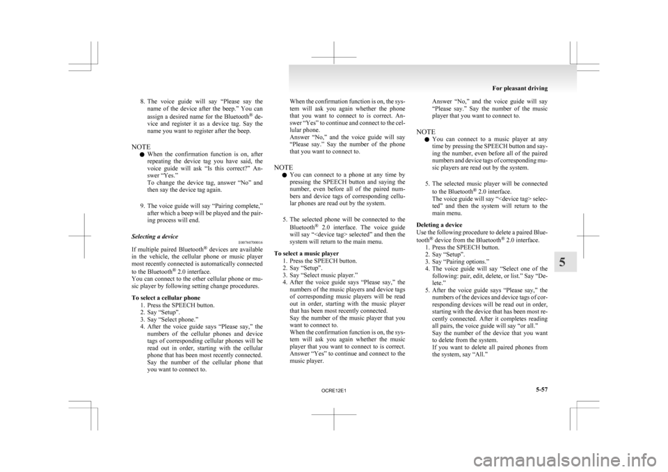 MITSUBISHI L200 2010 4.G Owners Manual 8. The voice guide will say “Please say the
name of the device after the beep.” You can
assign a desired name for the Bluetooth ®
de-
vice and register it as a device tag. MITSUBISHI L200 2010 4.G Owners Manual 8. The voice guide will say “Please say the
name of the device after the beep.” You can
assign a desired name for the Bluetooth ®
de-
vice and register it as a device tag.