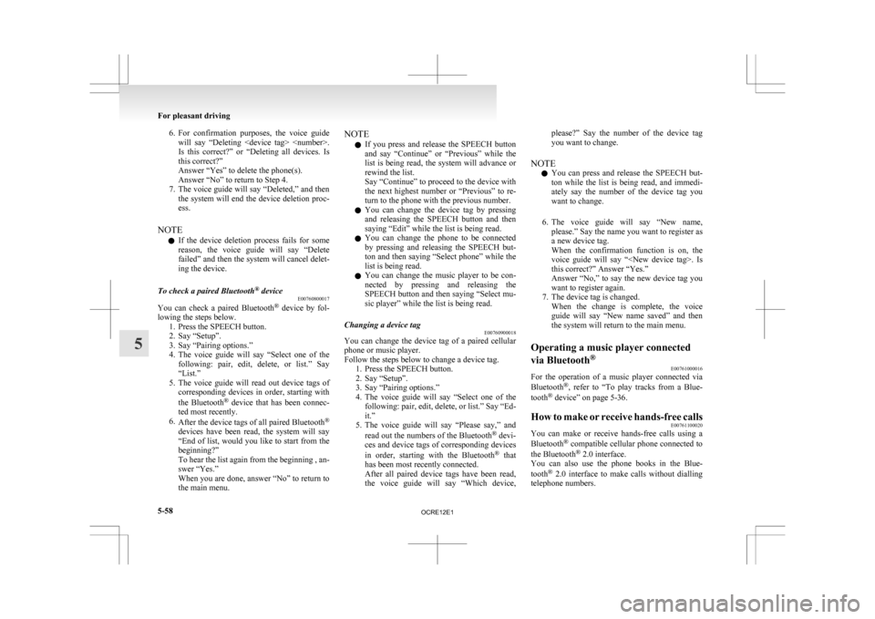 MITSUBISHI L200 2010 4.G Owners Manual 6. For confirmation purposes, the voice guide
will say “Deleting <device tag> <number>.
Is this correct?” or “Deleting all devices. Is
this correct?”
Answer “Yes” to delete MITSUBISHI L200 2010 4.G Owners Manual 6. For confirmation purposes, the voice guide
will say “Deleting <device tag> <number>.
Is this correct?” or “Deleting all devices. Is
this correct?”
Answer “Yes” to delete