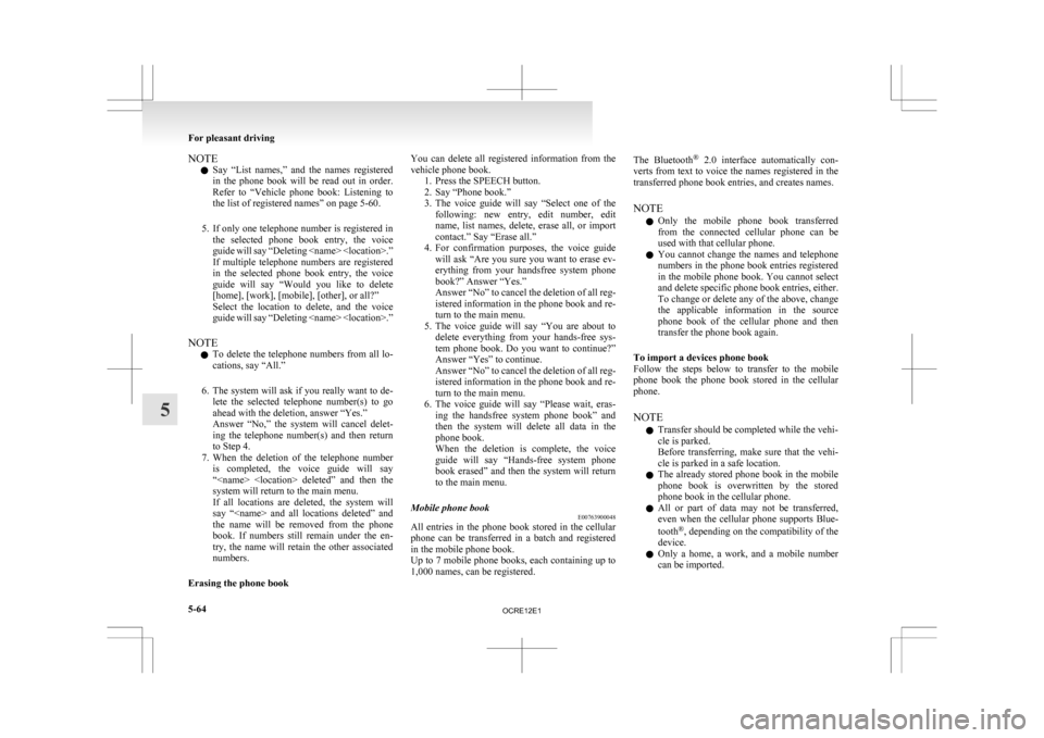 MITSUBISHI L200 2010 4.G Owners Manual NOTE
l Say
“List names,” and the names registered
in the phone book will be read out in order.
Refer to “Vehicle phone book: Listening to
the list of registered names” on MITSUBISHI L200 2010 4.G Owners Manual NOTE
l Say
“List names,” and the names registered
in the phone book will be read out in order.
Refer to “Vehicle phone book: Listening to
the list of registered names” on