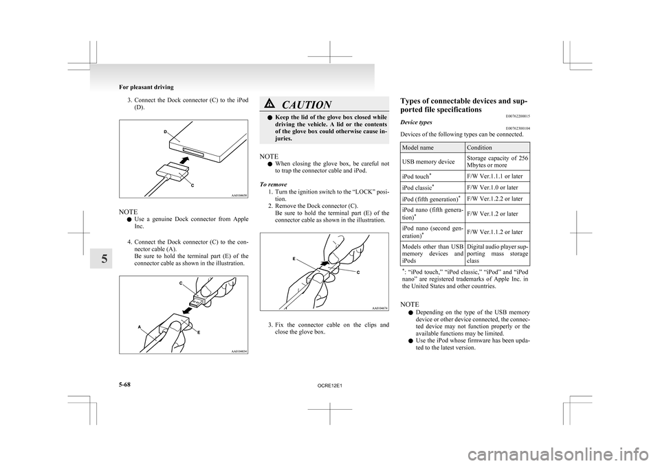 MITSUBISHI L200 2010 4.G Owners Manual 3. Connect the Dock connector (C) to the iPod
(D). NOTE
l Use
a genuine Dock connector from Apple
Inc.
4. Connect the Dock connector (C) to the con- nector cable (A).
Be sure to MITSUBISHI L200 2010 4.G Owners Manual 3. Connect the Dock connector (C) to the iPod
(D). NOTE
l Use
a genuine Dock connector from Apple
Inc.
4. Connect the Dock connector (C) to the con- nector cable (A).
Be sure to