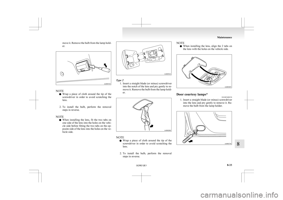 MITSUBISHI L200 2010 4.G Owners Manual move it. Remove the bulb from the lamp hold-
er.
NOTE
l Wrap
a piece of cloth around the tip of the
screwdriver in order to avoid scratching the
lens.
2. To install the bulb, perfor MITSUBISHI L200 2010 4.G Owners Manual move it. Remove the bulb from the lamp hold-
er.
NOTE
l Wrap
a piece of cloth around the tip of the
screwdriver in order to avoid scratching the
lens.
2. To install the bulb, perfor