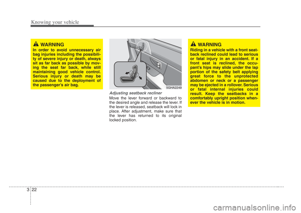 KIA Amanti 2008 1.G Owners Manual Knowing your vehicle
223
Adjusting seatback recliner
Move the lever forward or backward to
the desired angle and release the lever. If
the lever is released, seatback will lock in
place. After adjustm KIA Amanti 2008 1.G Owners Manual Knowing your vehicle
223
Adjusting seatback recliner
Move the lever forward or backward to
the desired angle and release the lever. If
the lever is released, seatback will lock in
place. After adjustm