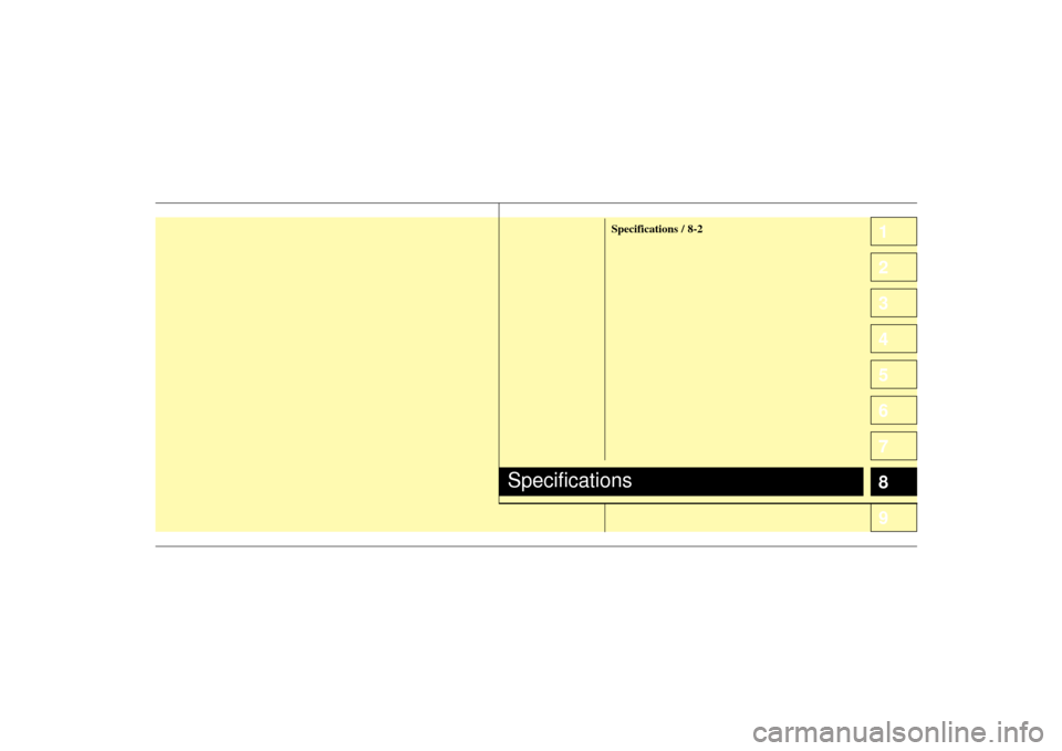 KIA Sephia 2009 2.G Owners Manual 1
2
3
4
5
6
7
8
9
Specifications / 8-2
Specifications 