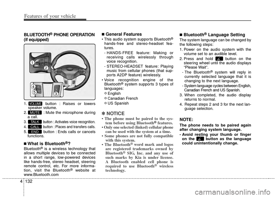 KIA Sportage 2011 SL / 3.G Owners Manual Features of your vehicle
132
4
BLUETOOTH®PHONE OPERATION
(if equipped)
1. button : Raises or lowers speaker volume.
2. : Mute the microphone during a call.
3. button : Activates voice recognition.
4. KIA Sportage 2011 SL / 3.G Owners Manual Features of your vehicle
132
4
BLUETOOTH®PHONE OPERATION
(if equipped)
1. button : Raises or lowers speaker volume.
2. : Mute the microphone during a call.
3. button : Activates voice recognition.
4.