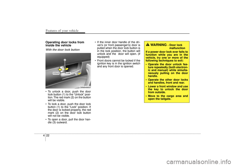 KIA Sorento 2014 3.G Owners Manual Features of your vehicle22
4Operating door locks from
inside the vehicleWith the door lock button To unlock a door, push the door
lock button (1) to the “Unlock” posi-
tion. The red mark (2) on t