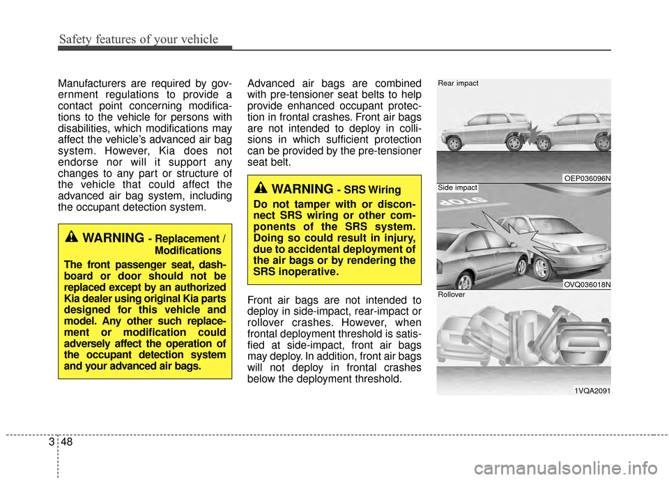 KIA Soul EV 2015 2.G Owners Manual Safety features of your vehicle
48
3
Manufacturers are required by gov-
ernment regulations to provide a
contact point concerning modifica-
tions to the vehicle for persons with
disabilities, which mo KIA Soul EV 2015 2.G Owners Manual Safety features of your vehicle
48
3
Manufacturers are required by gov-
ernment regulations to provide a
contact point concerning modifica-
tions to the vehicle for persons with
disabilities, which mo