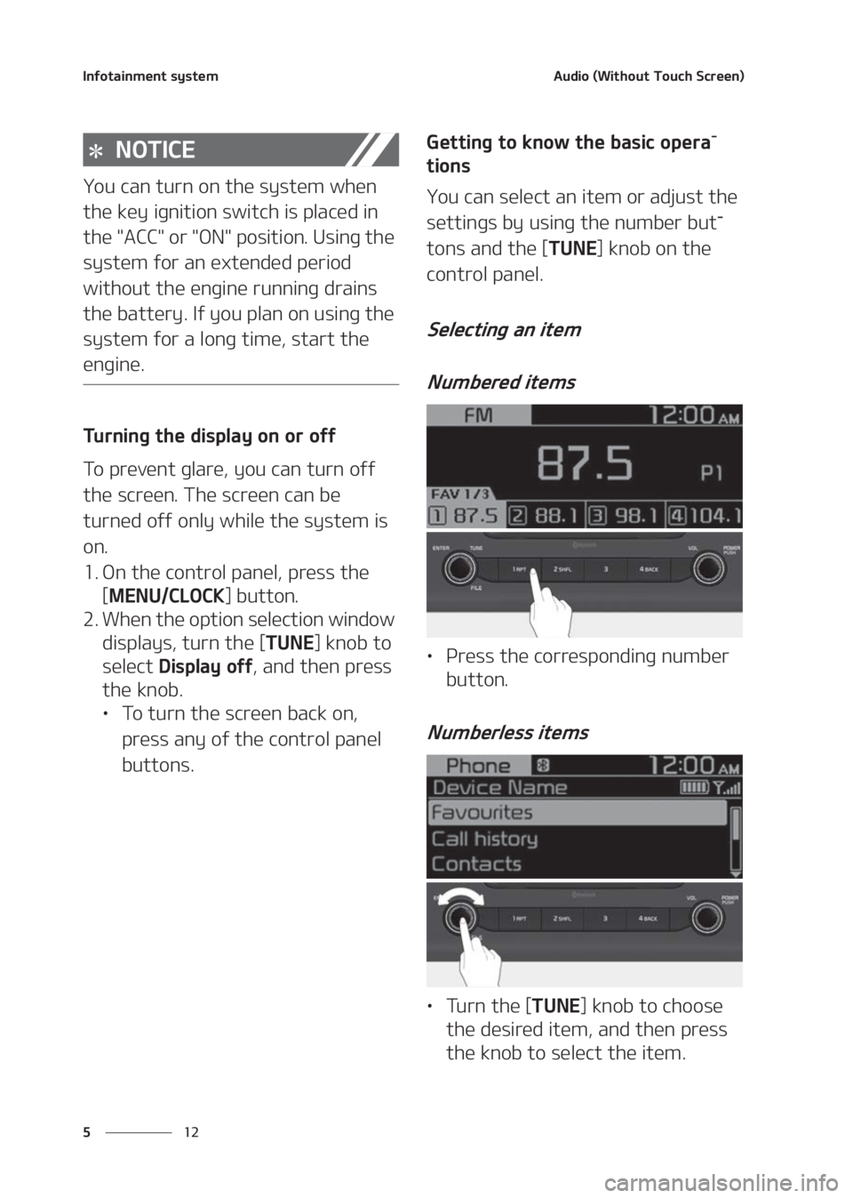 KIA SELTOS 2020  Owners Manual �*�O�G�P�U�B�J�O�N�F�O�U��T�Z�T�U�F�N
�� �
�"�V�E�J�P��	�8�J�U�I�P�V�U��5�P�V�D�I��4�D�S�F�F�O�

�/�0�5�*�$�&
�:�P�V��D�B�O��U�V�S�O��P�O��U�I�F��T�Z�T�U�F�N��X�I�F�O�
�U�I�F��L�F�Z��J