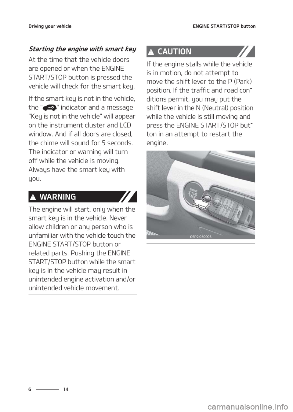 KIA SELTOS 2020  Owners Manual �%�S�J�W�J�O�H��Z�P�V�S��W�F�I�J�D�M�F
�� �
�&�/�(�*�/�&��4�5�"�3�5��4�5�0�1��C�V�U�U�P�O
�4�U�B�S�U�J�O�H��U�I�F��F�O�H�J�O�F��X�J�U�I��T�N�B�S�U��L�F�Z
�"�U��U�I�F��U�J�N�F��U�I�B�U�