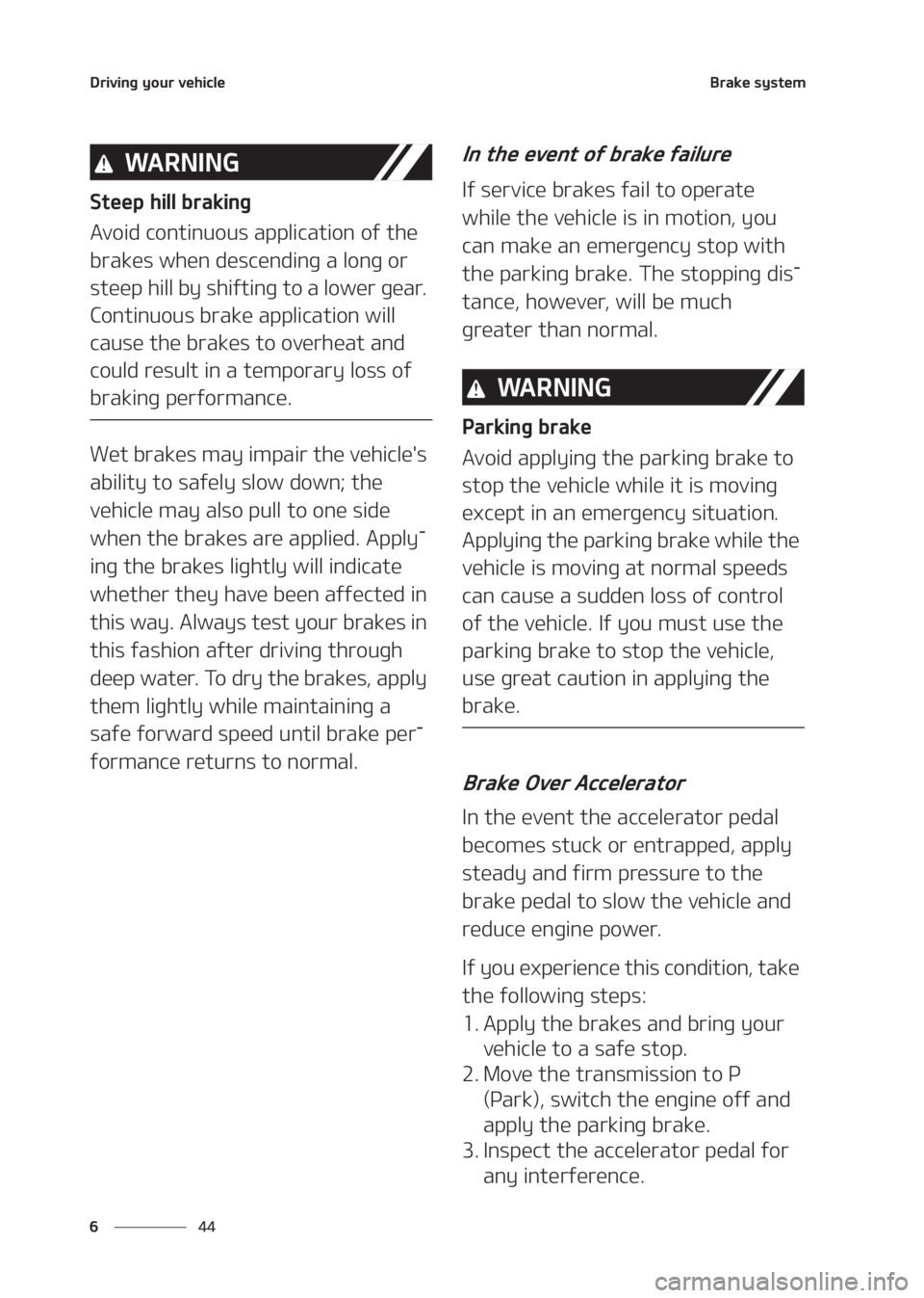 KIA SELTOS 2020  Owners Manual �%�S�J�W�J�O�H��Z�P�V�S��W�F�I�J�D�M�F
�� �
�#�S�B�L�F��T�Z�T�U�F�N
�8�" �3 �/ �* �/ �(
�4�U�F�F�Q��I�J�M�M��C�S�B�L�J�O�H
�"�W�P�J�E��D�P�O�U�J�O�V�P�V�T��B�Q�Q�M�J�D�B�U�J�P�O��P�G��U�I�