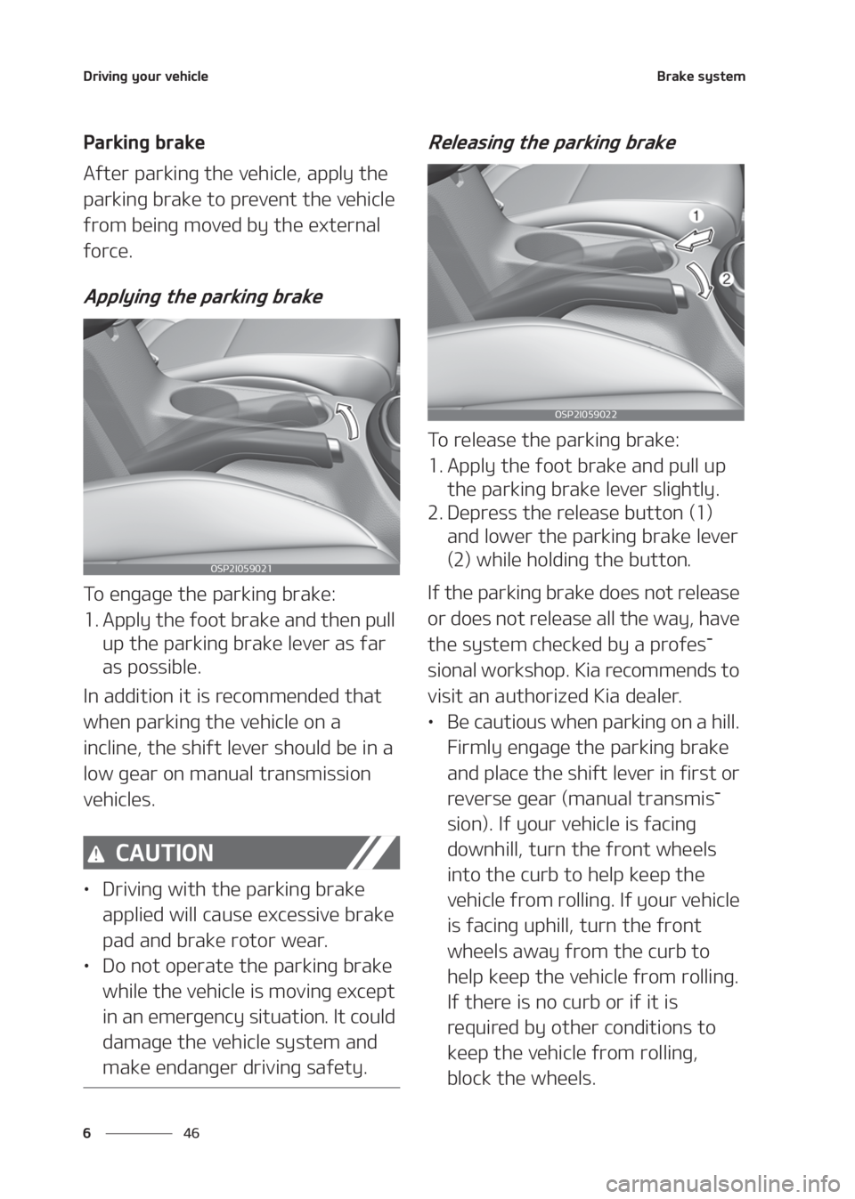 KIA SELTOS 2020  Owners Manual �%�S�J�W�J�O�H��Z�P�V�S��W�F�I�J�D�M�F
�� �
�#�S�B�L�F��T�Z�T�U�F�N
�1�B�S�L�J�O�H��C�S�B�L�F
�"�G�U�F�S��Q�B�S�L�J�O�H��U�I�F��W�F�I�J�D�M�F�
��B�Q�Q�M�Z��U�I�F�
�Q�B�S�L�J�O�H��C�S�B�L