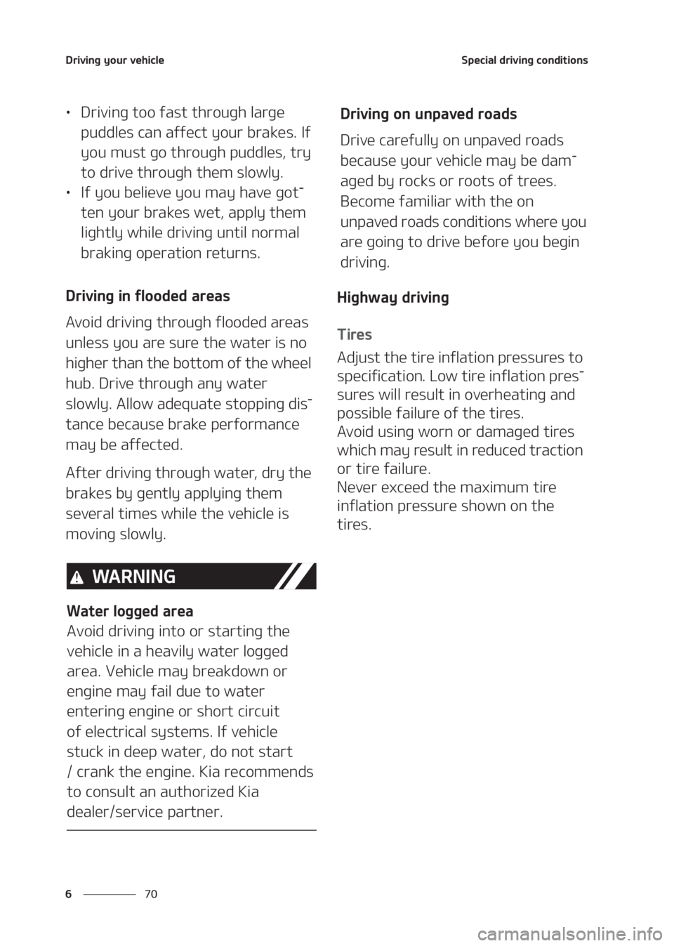 KIA SELTOS 2020  Owners Manual �%�S�J�W�J�O�H��Z�P�V�S��W�F�I�J�D�M�F
�� �
�4�Q�F�D�J�B�M��E�S�J�W�J�O�H��D�P�O�E�J�U�J�P�O�T
LÜ�%�S�J�W�J�O�H��U�P�P��G�B�T�U��U�I�S�P�V�H�I��M�B�S�H�F�
�Q�V�E�E�M�F�T��D�B�O��B�G�G�F
